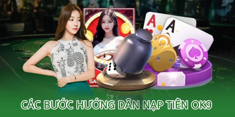 các bước hương dẫn nạp tiền ok9 chi tiết